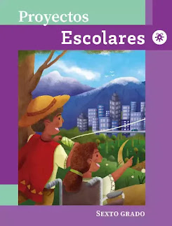 Libro de Proyectos Escolares de Sexto Grado de Primaria 2024-2025 en PDF para descargar gratis