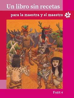 Un Libro Sin Recetas Para La Maestra y El Maestro Fase 4 de Tercer y Cuarto Grado de Primaria 2024-2025 en PDF para descargar gratis